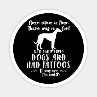 I'M A Girl Who Really Loved Whippets & Had Tatttoos Magnet